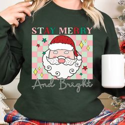 stay merry and bright sweatshirt, christmas santa shirt, santa squad shirt, santa claus shirt, bright santa t-shirt, chr