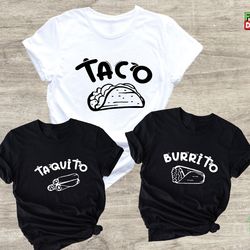 taco burrito taquito, daddy and me shirt, taco tee, new dad tee, daddy daughter shirt, fathers day shirt, father son shi