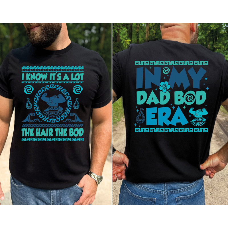 In My Dad Bod Era T-shirt, Disney Moana Maui Father's Day Tee, Maui Dad Shirt, Disney Father's Day Tee, Disney Family Trip Shirt.jpg