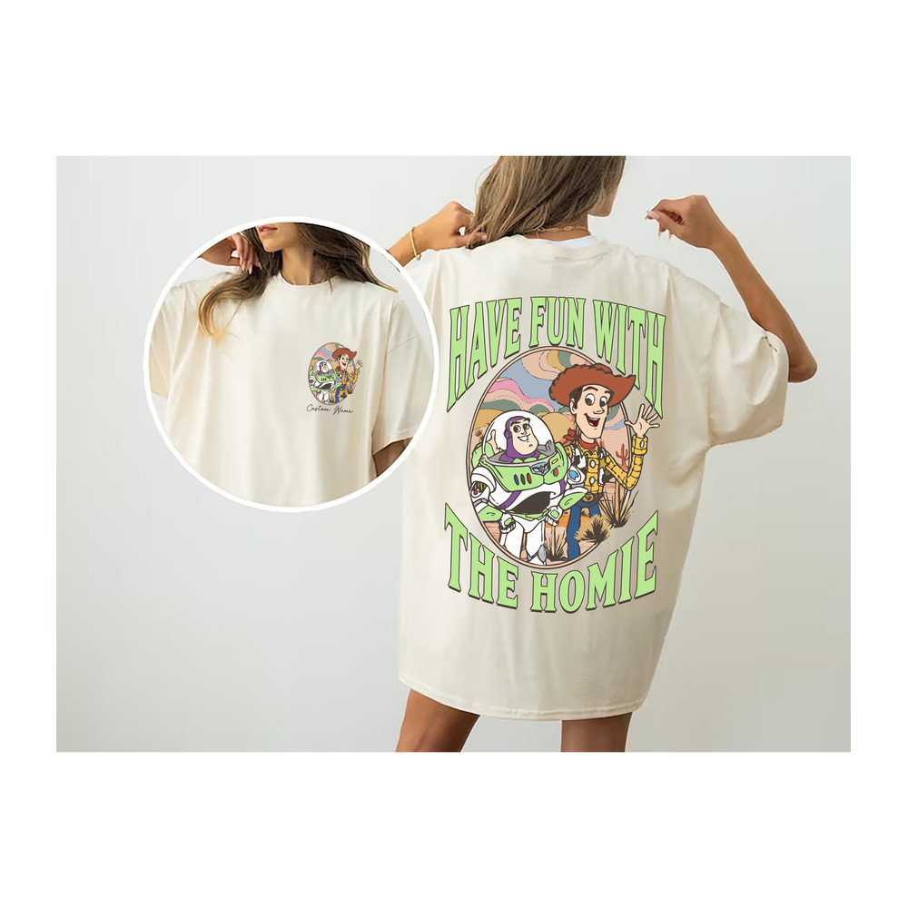 Have fun with the homie Disney Custom name for Disney Family custome Shirt Disneyland for human To infinity and beyond Andy Tshirt Luv.jpg