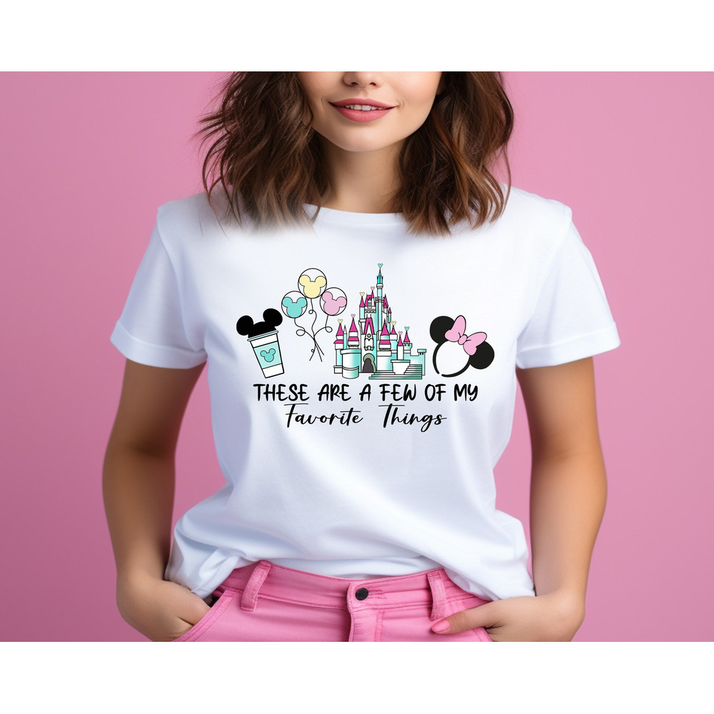 Disney Castle Shirt, Mickey and Minnie Ears Shirt, A Few Of My Favorite Things Shirt, Disneyland Family Trip Shirt, Disneyworld Tee.jpg