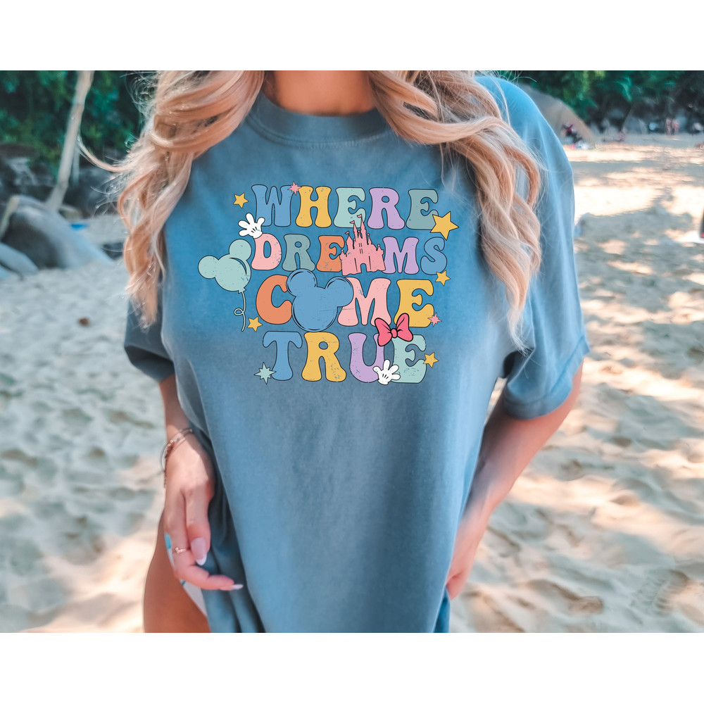 Comfort Colors® Where Dreams Come True Aesthetic Disney Shirt, Disney Aesthetic Shirt, Dreamy Disney Design Shirts, Whimsical Disney.jpg