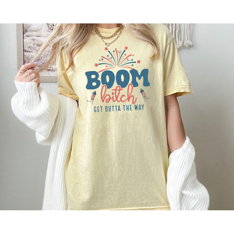 Comfort Colors® Boom Bitch Get Out The Way, Fireworks Shirt, Happy 4th of July Shirt, Kids 4th of July Tee, 4th of July Matching Shirt.jpg
