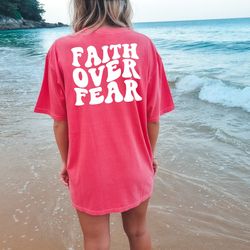 comfort colors faith over fear shirt , christian shirt , bible verse shirt , aesthetic christian shirt, trendy oversized