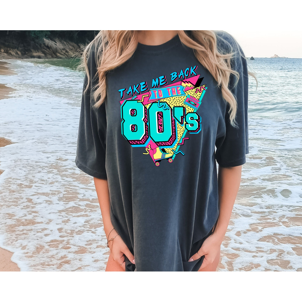 Comfort Colors® Take Me Back To The 80s Shirt, 80s Nostalgia Shirt, Classic 80s Shirt, Decade Memory Shirt, Old School Style,80s Culture Tee.jpg