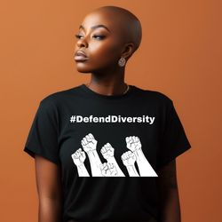 Defend Diversity Shirt,Affirmative Action in Harvard,Diversity Matters, Diversity Shirt, Advocate Shirt, Liberal Shirt,