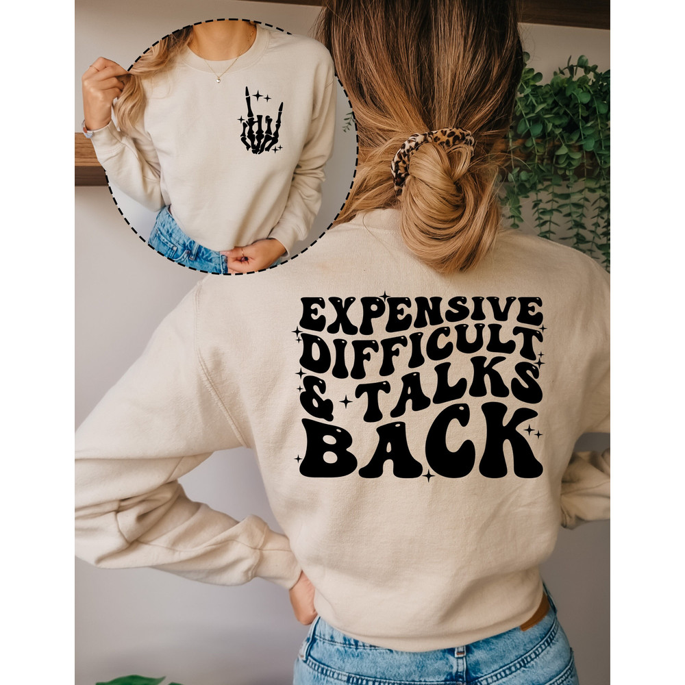 Expensive Difficult And Talks Back Sweatshirt, Trendy Women's Hoodie, Front And Back Design, Funny Gift For Wife, Birthday Gift For Friend.jpg