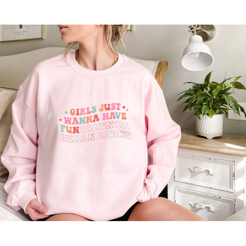 Girls Just Wanna Have Fundamental Human Rights Hoodie,Women's Rights Sweatshirt,Choice Apparel,Equality Clothing.jpg