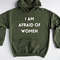 I Am Afraid of Women Sweathirt, Afraid of Women Hoodie, Afraid of Women Hoodie, Funny Shirt For Him, funny sarcastic Men Sweathirt.jpg