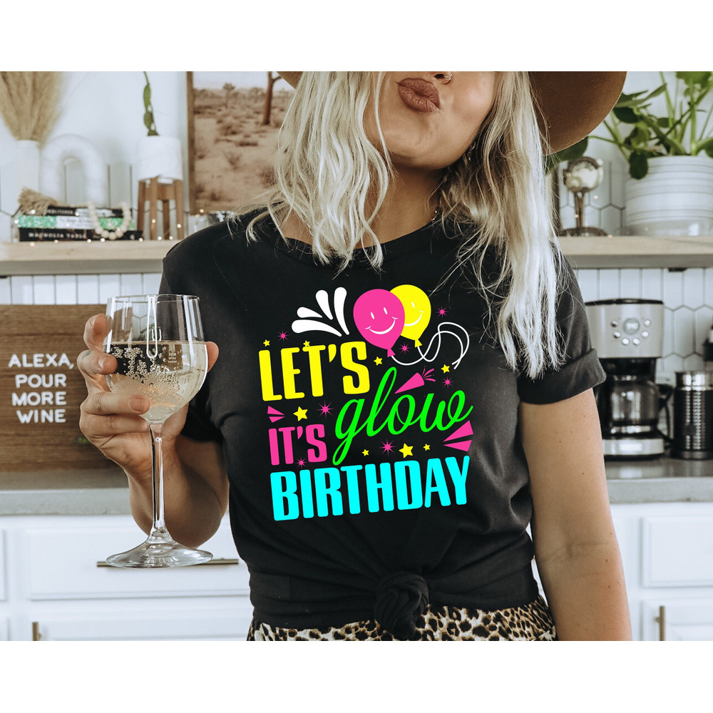 Let's Glow Crazy Shirt, Glow Birthday, Glow Party, Glow Theme Party, Matching Family Birthday Outfit, Friendship T-shirt 1.jpg