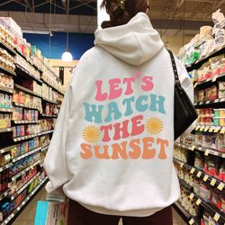 lets watch the sunset sweatshirt , summer sweatshirt , retro beach sweatshirt, sunset sweatshirt , beach lover sweatshir