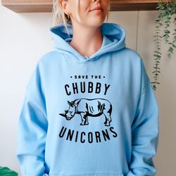 save the chubby unicorns sweatshirt, cute animal hoodie, conserve endangered rhinos sweatshirt, funny wildlife sweatshir