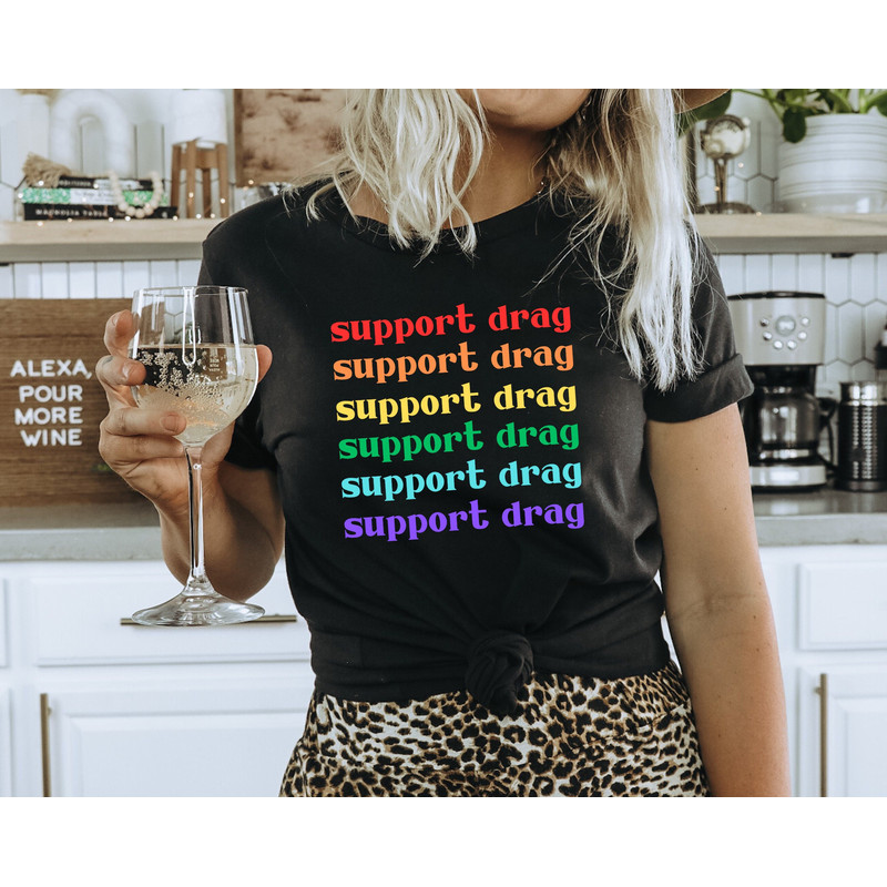 Support Drag Shirt,Pro Drag Queen Top,LGBTQ Rights TShirt,Drag Ban Protest Tee,Rainbow Drag Show TShirt,Gay Rights Gift, Social Justice.jpg