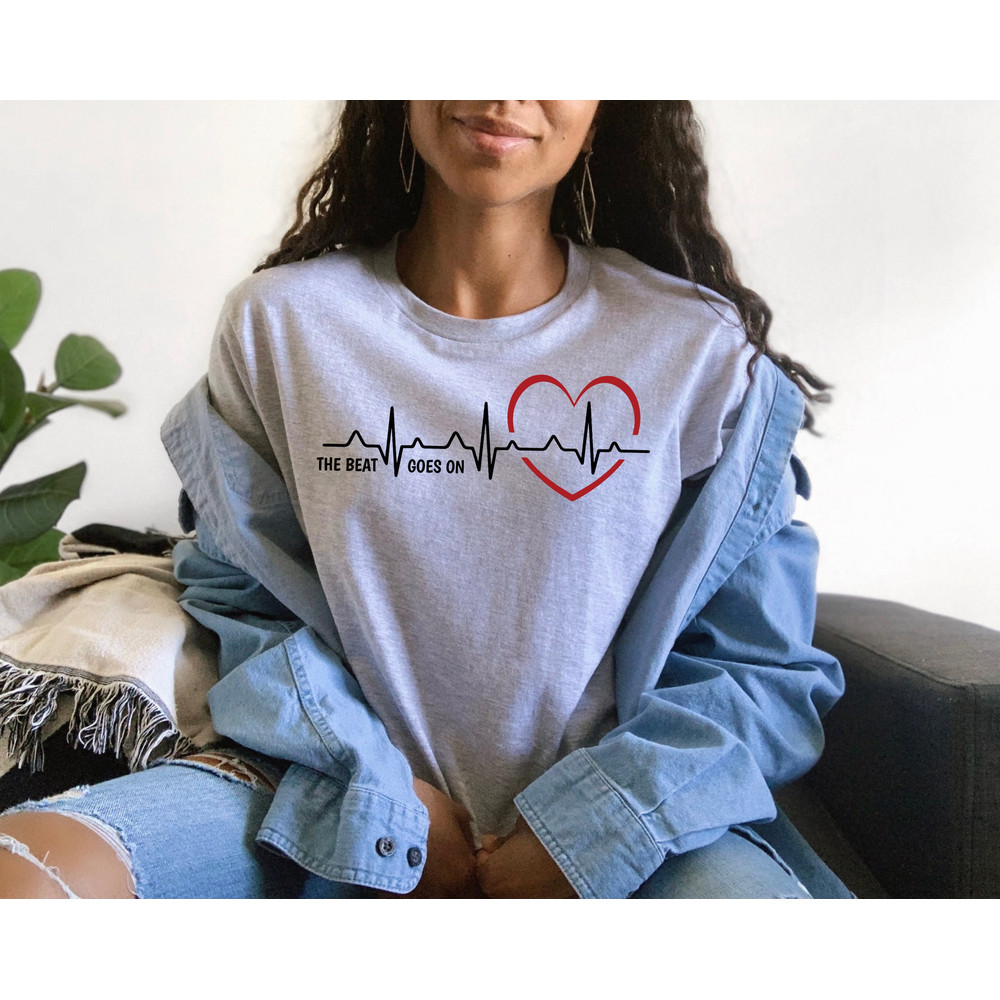 The Beat Goes On Shirt, Heart Health Shirt, Heart Awareness Shirt, Heartbeat Shirt, Heart Month Shirt,Heart Warrior Shirt,Heart Surgery Gift.jpg