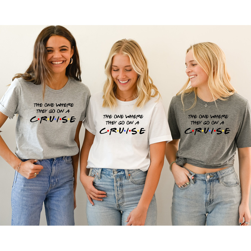 The One Where They Go Cruise Vacation Tee, Friends Vacation Tee, Holiday Vacation Tee, Family Cruise Shirt, Cruise Family Matching Shirts.jpg