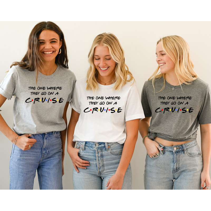 The One Where They Go Cruise Vacation Tee, Friends Vacation Tee, Holiday Vacation Tee, Family Cruise Shirt, Cruise Family Matching Shirts.jpg