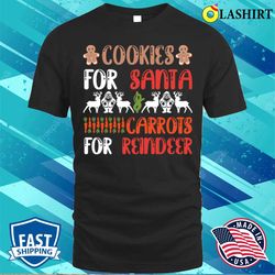 cookies for santa carrots for reindeer christmas t-shirt - olashirt