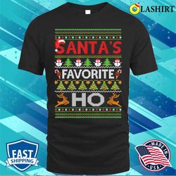 ugly christmas sweater shirt, santas favorite ho ugly christmas sweater t-shirt - olashirt
