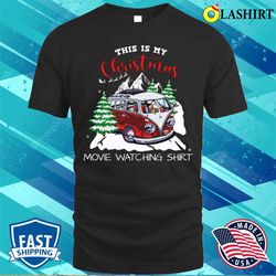 christmas movie watching shirt, this is my christmas movie watching shirt t-shirt - olashirt