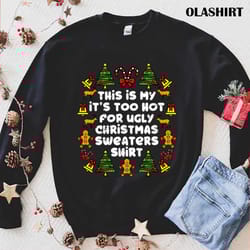 its hot for ugly christmas sweaters funny xmas pjs men t-shirt - olashirt