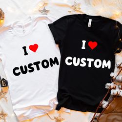 i love custom womens fitted tee, i heart custom shirt, custom text shirt, personalized shirt, gift for her, y2k baby tee