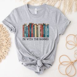 im with the banned, banned books shirt, banned books shirt, unisex super soft premium graphic t-shirt, reading shirt, li