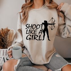 shoot like a girl sweatshirt, archery sweatshirt, feminist hoodie, girl athlete sweats, sarcasm sweatshirt, bow and arro