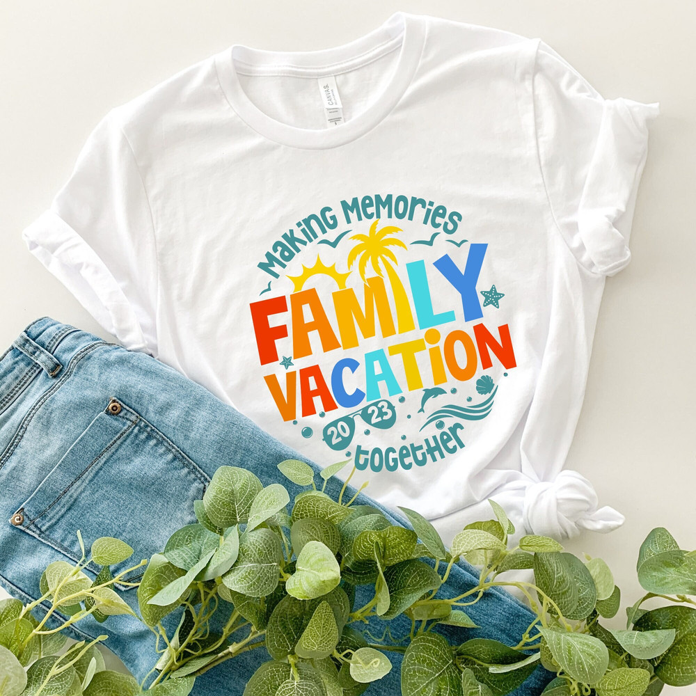Family Vacation 2023 Shirt, Making Memories Together T Shirt, Summer Shirts, Funny Beach T-Shirt, Cool Hawaii Tees, Family Matching Tee.jpg