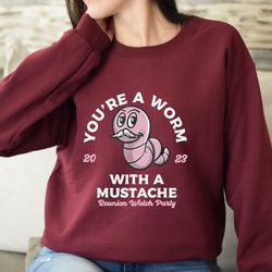 youre worm with a mustache unisex t-shirt, pump rules inspired shirt, funny worm shirt for family matching tee, animal p