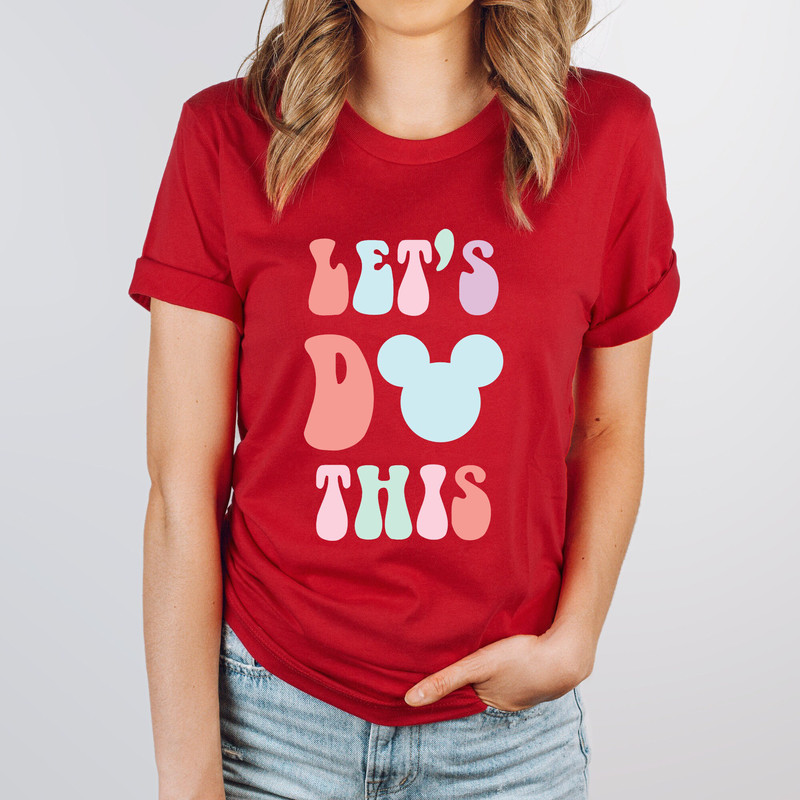 Let's Do This Shirts, Disney Shirt, Disney Sweatshirt, Mickey Shirt, Minnie Shirt, Disney Castle Shirt, Motivational Shirt.jpg