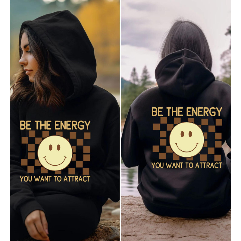 Be The Energy You Want To Attract Hoodie, Sweatshirt, Shirt, Motivational Sweater, Trendy Crewneck, Mental Awareness Depression Hoodie.jpg