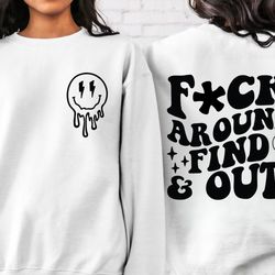 fuck around find out hoodie, sweatshirt, shirt, funny sarcastic shirt, sweatshirt for women, girlfriend gift, funny quot