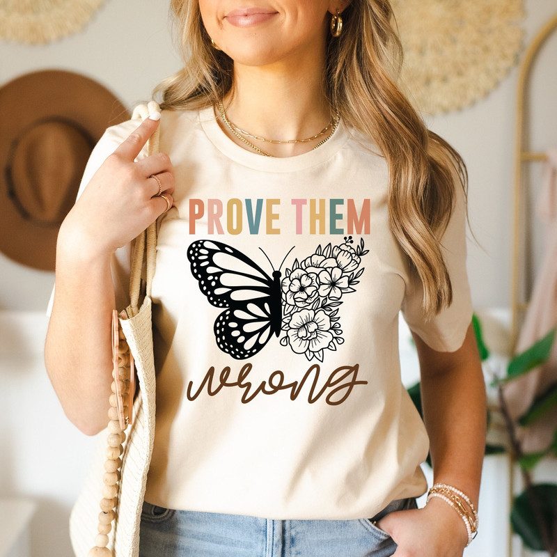 Prove Them Wrong Shirt, Inspirational Butterfly, Motivational Shirt, Mental Health Tee, Positive Outfit Shirt, Vintage Butterfly Shirt,.jpg