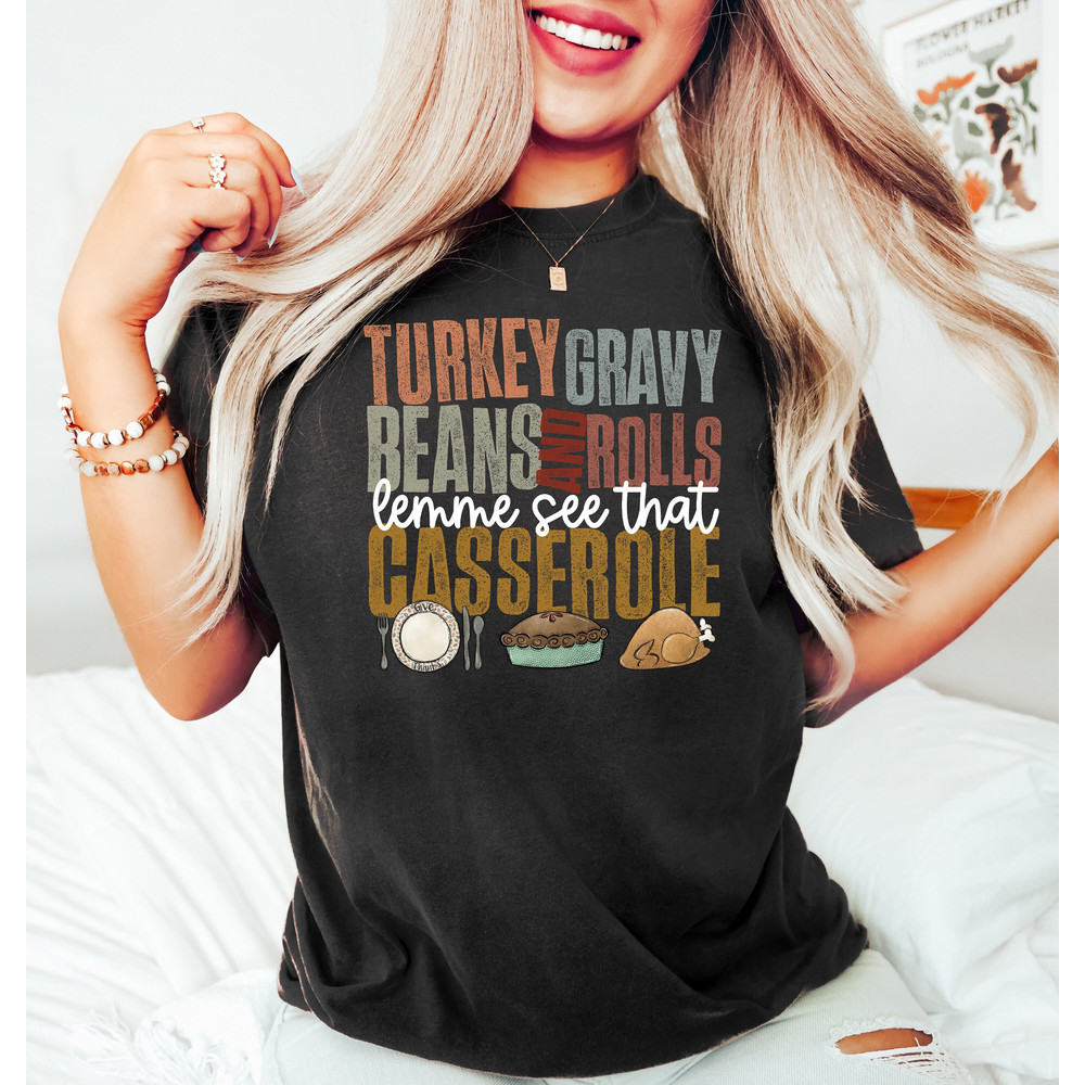 Turkey Gravy Beans and Rolls Let Me See That Casserole Shirt, Funny Thanksgiving Sweatshirt, Thanksgiving Gifts, Thanksgiving Dinner.jpg