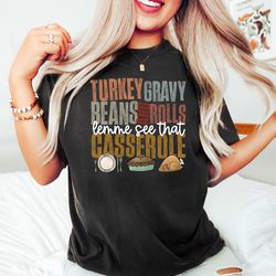 Turkey Gravy Beans and Rolls Let Me See That Casserole Shirt, Funny Thanksgiving Sweatshirt, Thanksgiving Gifts, Thanksg