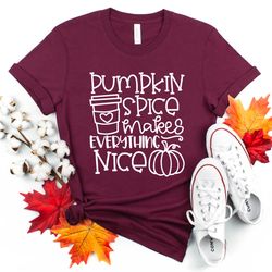 pumpkin spice makes everything nice t-shirt - coffee shirt - pumpkin shirts - pumpkin everything - fall tees - fall shir