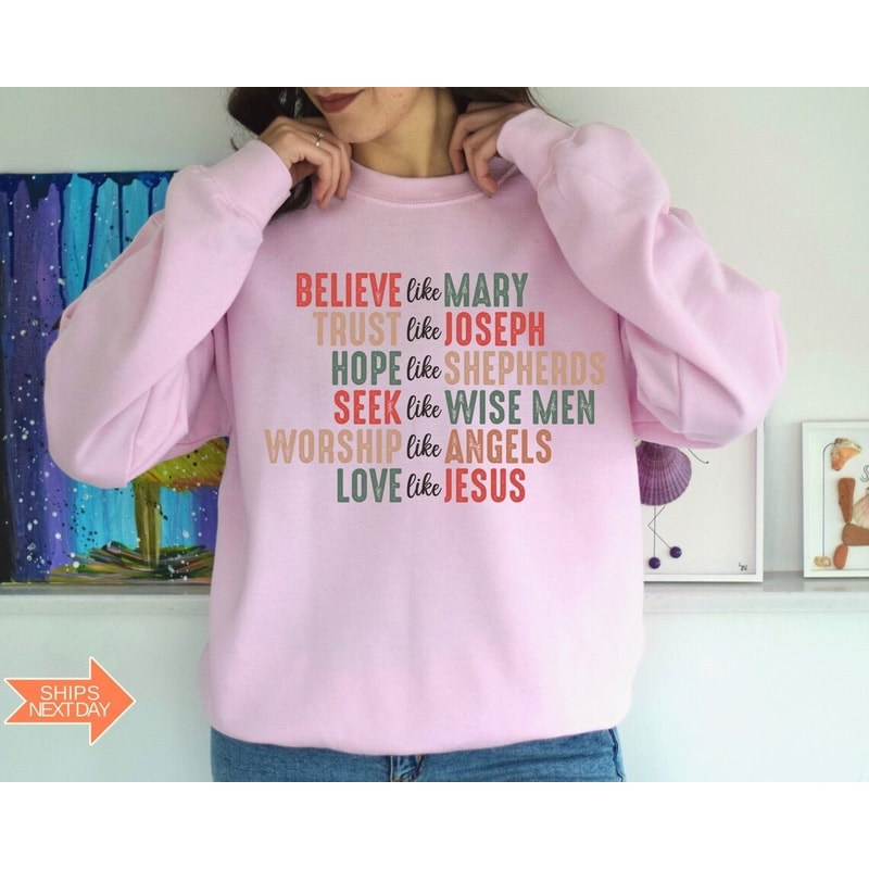 Christian Christmas Sweatshirt, Christmas Faith Sweatshirt, Believe Like Mary Tee, Love Like Jesus Christmas Shirt, Reli