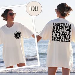 comfort colors i dont have a resting bitch face shirt, im just a bitch who needs some rest shirt, women shirt, funny gym