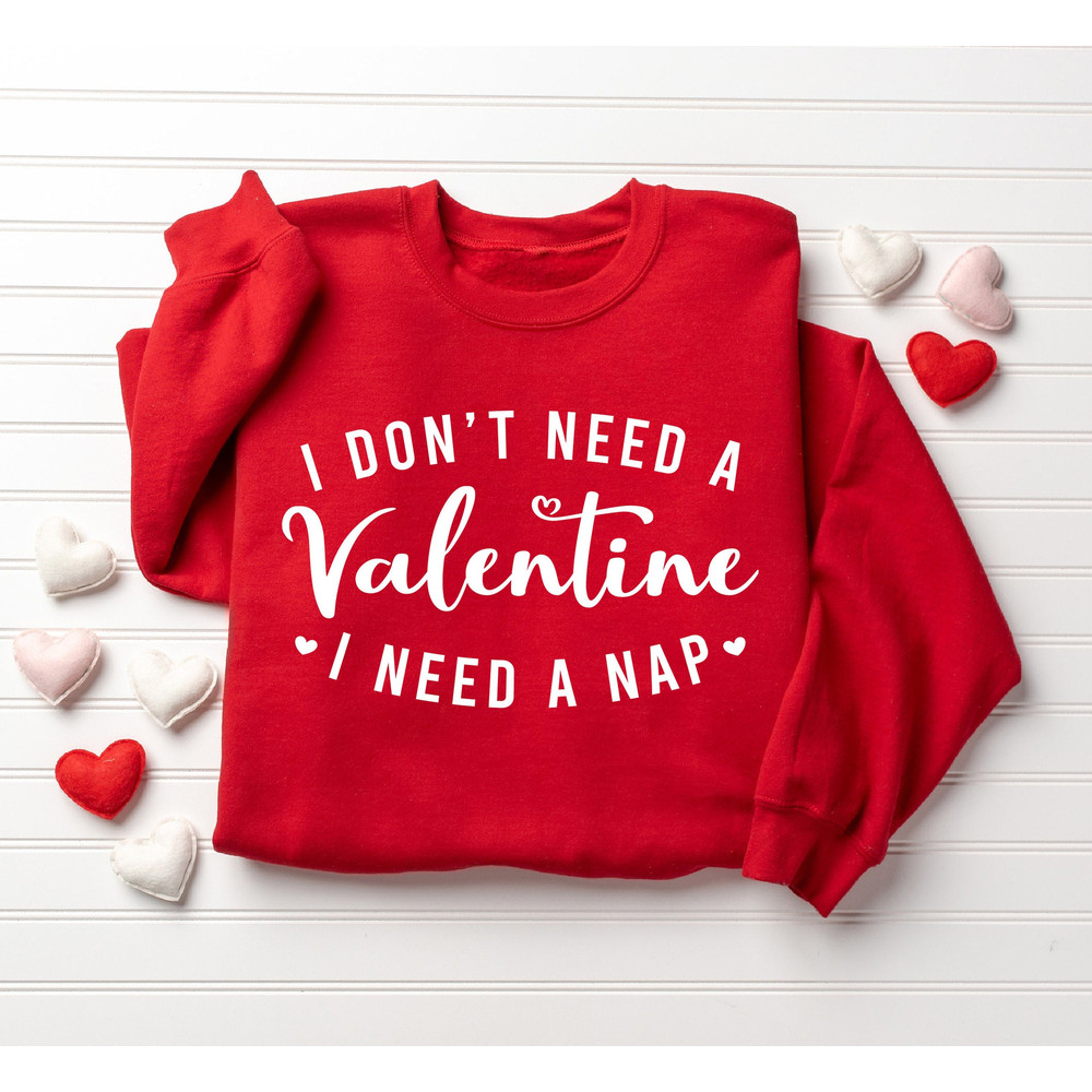 Funny Valentine Sweatshirt, Anti Valentine Sweatshirt, Cute Valentines Day Sweatshirt, Womens Valentines Day Sweater, Valentines Day Shirt.jpg