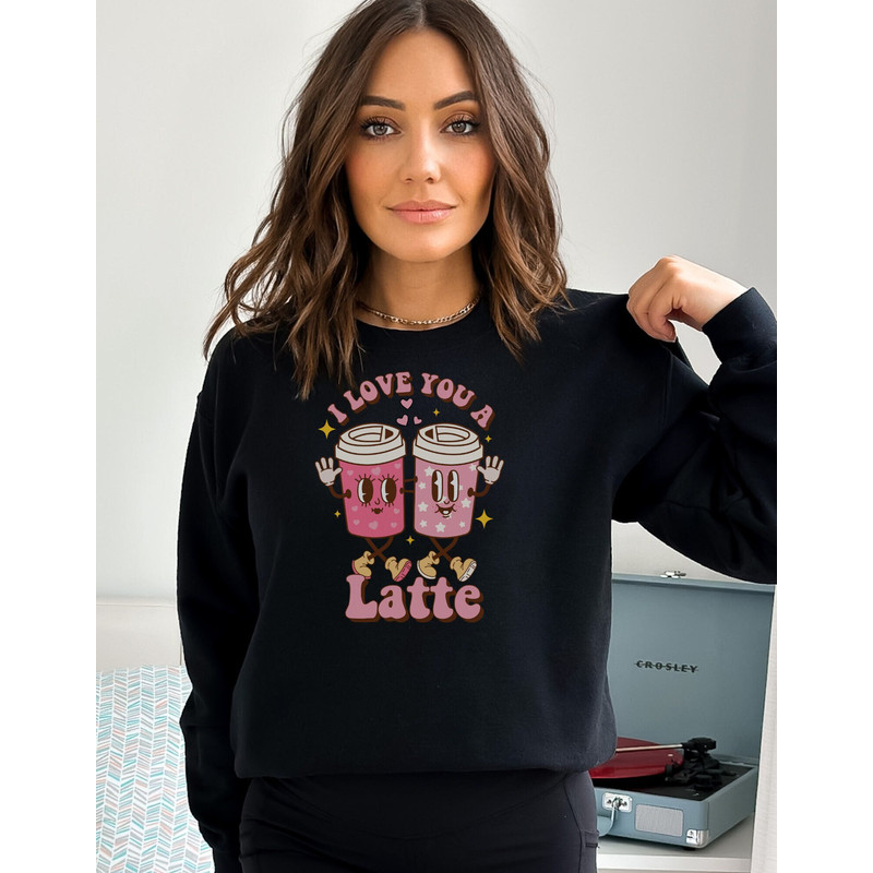 Valentine Sweater Valentine Coffee Sweatshirt Valentines Day Shirt Couple Valentine Gift I Love You Latte Valentine Day Top Womens Valentine.jpg