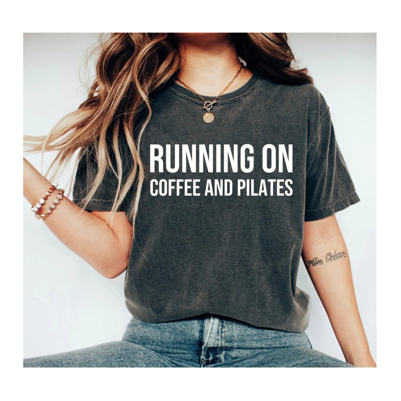 Running On Coffee and Pilates TShirt Funny Workout T-Shirts Pilates Life Shirt Funny Pilates Shirts for Women Pilates Workout yoga OK.jpg
