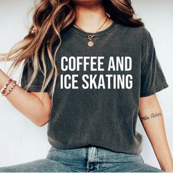 skating shirt figure skating shirt skating coach skating team ice skating shirt coffee and ice skating ice skater shirt