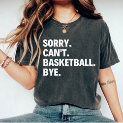 sorry cant basketball bye shirt funny basketball player gift for basketball coach proud basketball sports coach basketba