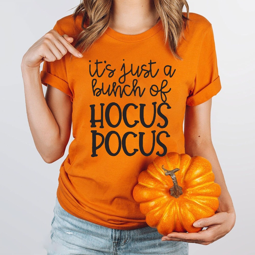 Halloween Shirt, It's Just A Bunch of Hocus Pocus, Women's Halloween Tee, Fall Shirt, Hocus Pocus Shirt, Halloween Outfit,2022 Halloween Tee.jpg