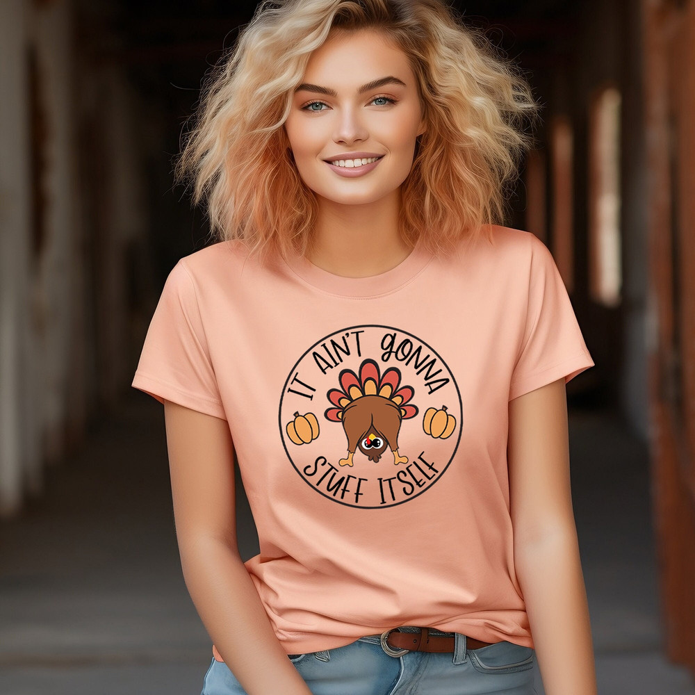 It Aint Gonna Stuff Itself Shirt,Cute Turkey Thanksgiving Shirt, Thanksgiving Gift, Thanksgiving Family, Thanksgiving Gift, Cozzy Sweatshirt.jpg