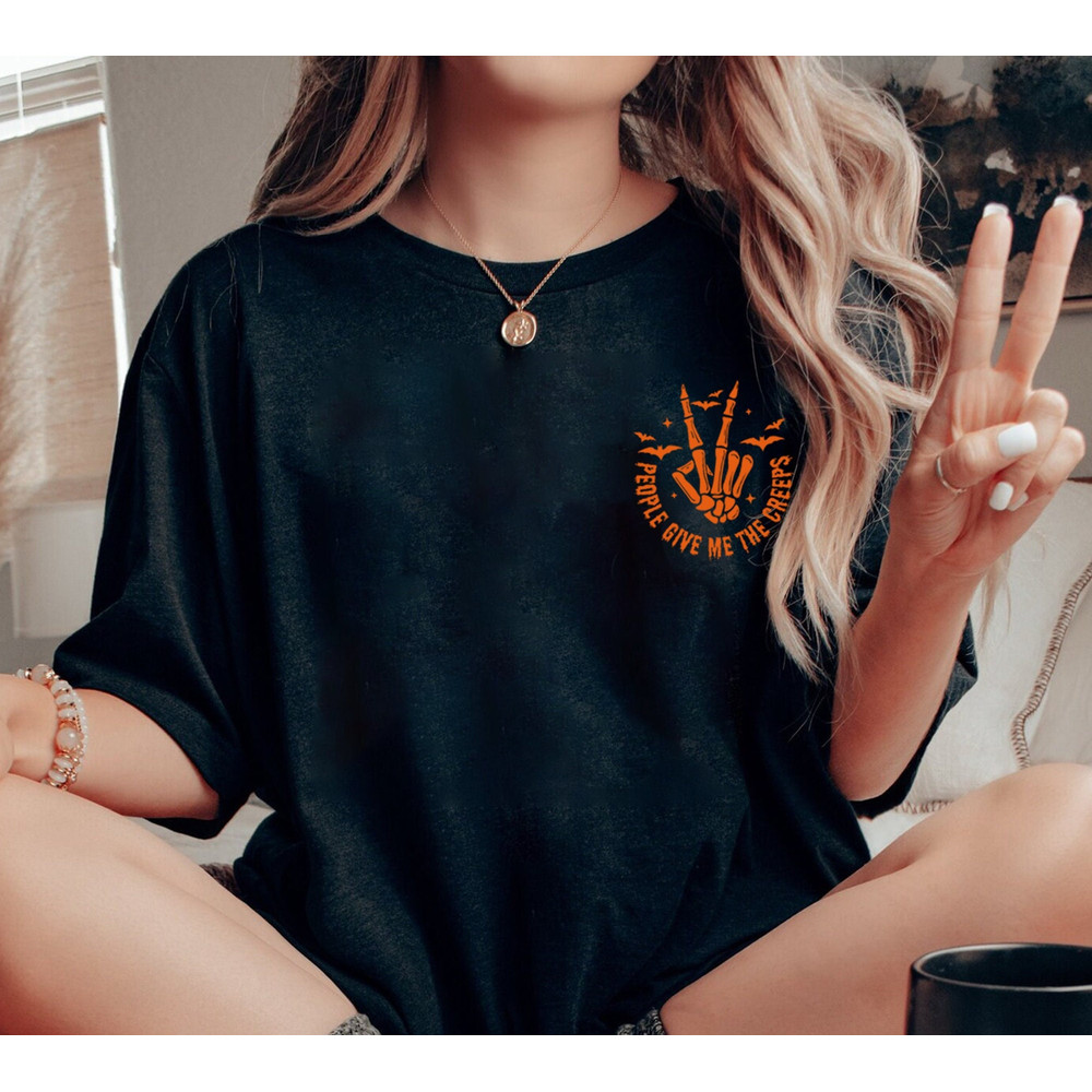 People Give Me The Creeps T-Shirt, Horror Shirt, Horror Gift For Men, Halloween Shirt, Skeleton Hand Tee, Witch Vibes Shirt, Spooky Season.jpg