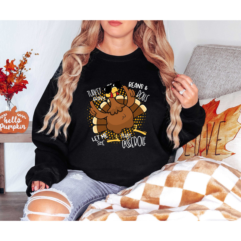 Funny Turkey Gravy Beans And Rolls Let Me See That Casserole Sweatshirt, Thanksgiving Sweatshirt, Thanksgiving Shirt, Fall Sweatshirt.jpg