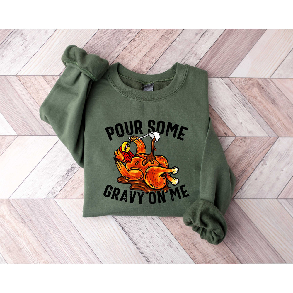 Pour Some Gravy On Me, Thanksgiving Turkey Shirt, Thanksgiving Family Dinner, Thanksgiving Sweatshirt, Funny Turkey Shirt, Turkey Sweater.jpg