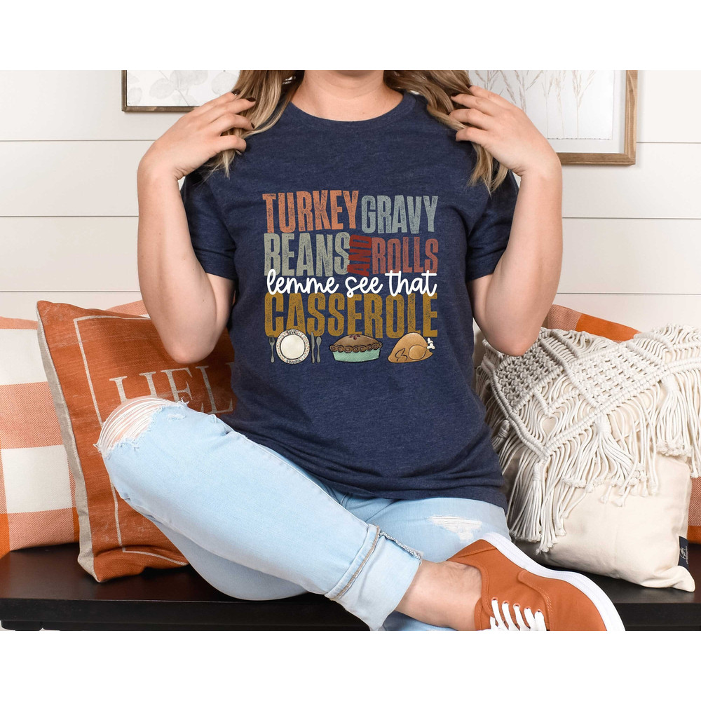 Turkey Gravy Beans And Rolls Let Me See That Casserole Sweatshirt, Thanksgiving Sweatshirt, Thanksgiving Shirt, Fall Sweatshirt, Fall Shirt.jpg