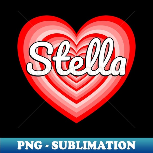 I Love Stella Heart Stella Name - Creative Sublimation PNG Download